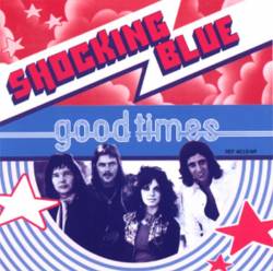 Shocking Blue : Good Times